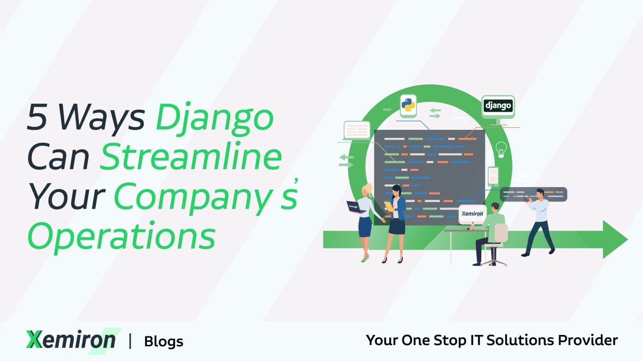 5 Ways Django Can Revolutionize Your Company’s Operations